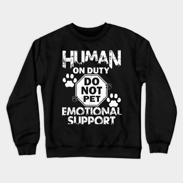 Human On Duty Service Dog Funny Do Not Pet Emotional Support Crewneck Sweatshirt by alcoshirts